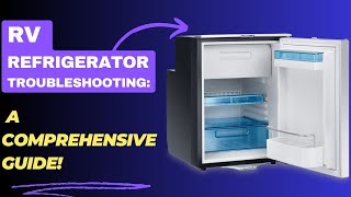 RV Refrigerator Troubleshooting A Comprehensive Guide [upl. by Alissa]