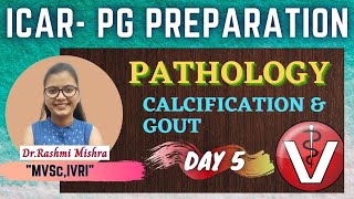 Pathology  Calcification amp Gout  Day 5  ICAR  By Dr Rashmi Mishra [upl. by Enitnemelc]