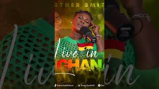 Esther Smith Live In Ghana  See You Soon [upl. by Nylle]