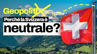 Perché la Svizzera è neutrale Capiamo i motivi storici e geopolitici della sua imparzialità [upl. by Taka]