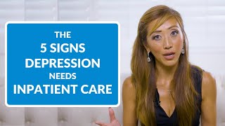 5 Signs Someones Depression Calls for Inpatient Care [upl. by Leumel]