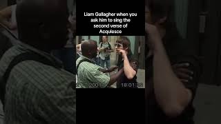 Liam Gallagher when asked to sing the second verse of Acquiesce [upl. by Alexei464]