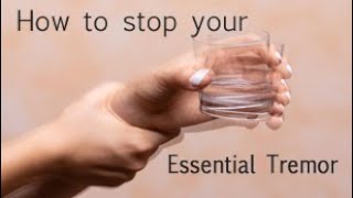 Stop your essential tremor best treatment for essential tremor [upl. by Yanetruoc]