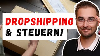 DROPSHIPPING und STEUERN Die wichtigsten Punkte im Überblick  Steuerberater erklärt [upl. by Tayler]