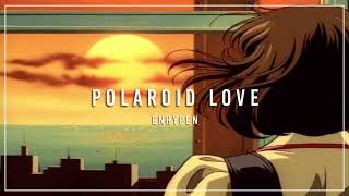 enhypen  polaroid love slowed  reverb ✧ [upl. by Huberty653]