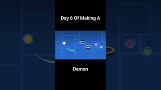 Day 6 Of Making A Demon In Geometry Dash geometrydash gddemon gmd gd shorts gaming [upl. by Eca]