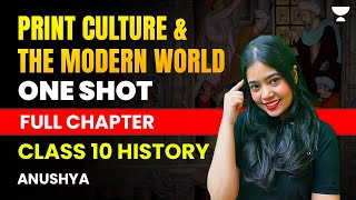 Print Culture and the Modern World  One Shot  Full Chapter  Class 10 History  Anushya [upl. by Hagerman]