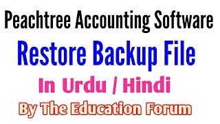 Peachtree accounting software  how to Restore backup file in peachtree in urdu  hindi [upl. by Yehus]