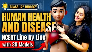 HUMAN HEALTH AND DISEASE One Shot Biology 202425  Class 12th NCERT Line By Line with Sonam Maam [upl. by Irok]