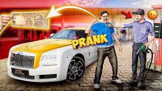 ₹10 Petrol in Rolls Royce Prank  7 करोड़ की गाड़ी में 10 रूपये का पेट्रोल😂  Funniest Reaction [upl. by Lynette]