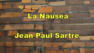 La Náusea Jean Paul Sartre [upl. by Dnalor377]