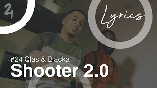 24 Qlas amp Blacka  Shooter 20 Lyrics [upl. by Hujsak]