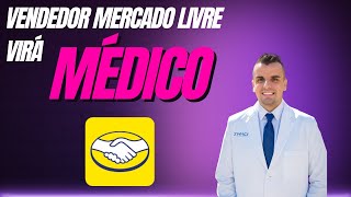 VENDEDOR DO MERCADO LIVRE VIRA MÉDICO empreender mercadolivre shopee [upl. by Katey]