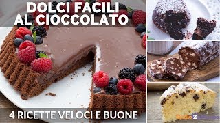 DOLCI AL CIOCCOLATO FACILI E VELOCI 4 ricette da provare [upl. by Grethel]