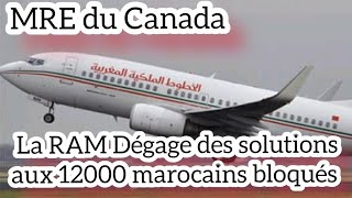 MRE du Canada La RAM Dégage des solutions aux 12000 marocains bloqués [upl. by Bounds704]