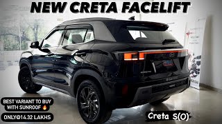 New Hyundai Creta Facelift S O Petrol  BEST VARIANT TO BUY  Full review 😍🔥 [upl. by Anirbas]