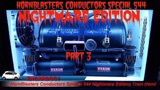 HornBlasters Conductors Special 544 NIGHTMARE EDITION Part 3 Review and Installation [upl. by Farand367]