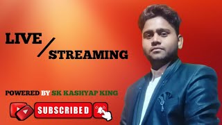 SK Kashyap King Live Stream 56 [upl. by Rraval678]