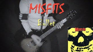 MISFITS  Bullet  GUITAR COVER Halloween Week [upl. by Rovert]