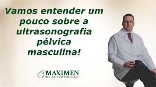 Entendendo um pouco o exame de ultrassonografia pélvica masculina [upl. by Pliske]