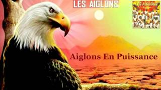 LES AIGLONS — Aiglons En Puissance [upl. by Issim]