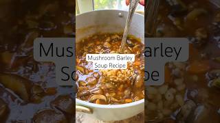 Mushroom Soup Recipe Mushroom Barley Soup souprecipe [upl. by Sutsugua631]