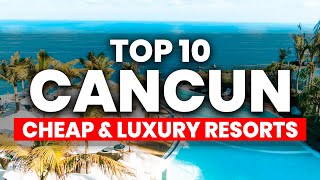 Top 10 CHEAP amp LUXURY All Inclusive Resorts in Cancun Mexico 2024 [upl. by Mikey414]