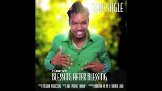 Positive  Blessing After Blessing Audio [upl. by Fonzie]