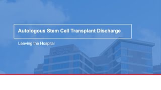 Autologous stem cell transplant discharge Leaving the hospital [upl. by Llevad]