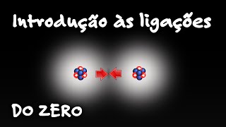 Por que os átomos fazem ligações químicas Do zero [upl. by Rocky]