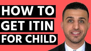 How to Get ITIN for Child Fast [upl. by Jeavons446]