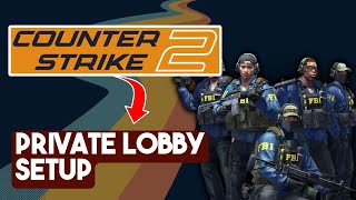 How To Set Up CounterStrike 2 Private Lobby And Play With Friends In Private [upl. by Melone]