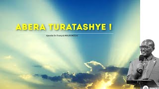 ABERA TURATASHYE   Apostle Dr François NKURUNZIZA [upl. by Eyar301]