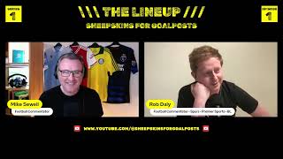 SHEEPSKINS FOR GOALPOSTS  The Lineup  S1 EP1 [upl. by Elaina]