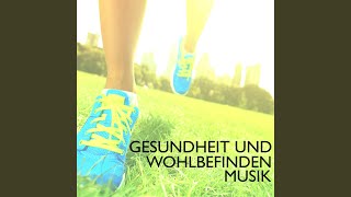 Gesundheit und Wohlbefinden Musik [upl. by Haag670]