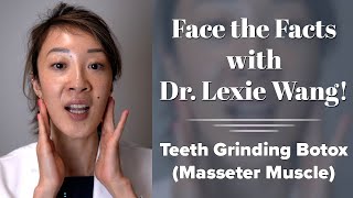 Masseter Botox For Teeth Grinding Face the Facts with Dr Lexie Wang  West End Plastic Surgery [upl. by Nevaed370]