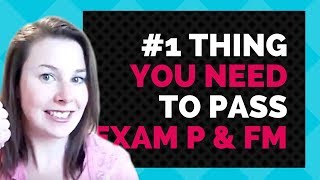 The 1 thing you need to pass Exam P and FM in 2018 [upl. by Elaynad628]