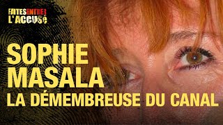 Faites Entrer lAccusé  Sophie Masala la démembreuse du canal [upl. by Nirda]