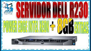 SERVIDOR DELL POWEREDGE R230  8GB RAM ADICIONAL by BUsCaDiToS [upl. by Biernat]