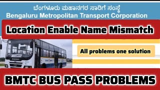 BMTC BUS PASS PROBLEMS  Location enable  Name Mismatch  Caste  all problems one solution👍kannada [upl. by Archaimbaud]