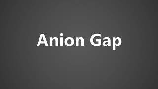 How To Pronounce Anion Gap [upl. by Rojam]