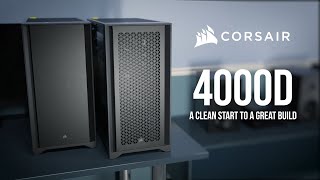 CORSAIR 4000D amp 4000D AIRFLOW  A Clean Start to a Great Build [upl. by Olia]