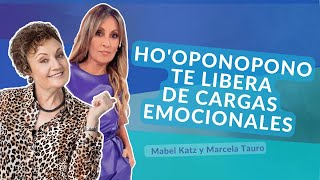 Libérate de CARGAS EMOCIONALES con Hooponopono ✨ ►Entrevista Mabel Katz con Marcela Tauro [upl. by Yoreel]