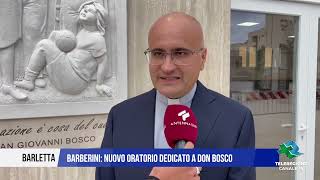 28 SETTEMBRE 2024 BARLETTA BARBERINI NUOVO ORATORIO DEDICATO A DON BOSCO [upl. by Bui120]