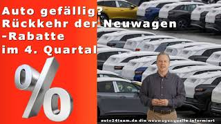 Rückkehr der Neuwagen Rabatte im 4 Quartal [upl. by Laurene773]