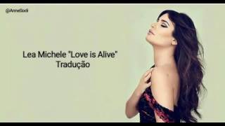 Lea Michele  Love is Alive Legendado [upl. by Atnoed620]