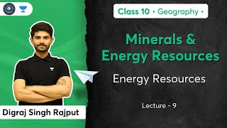 Class 10 Minerals and Energy Resources  Energy Resources  L9  Geography  Digraj Sir [upl. by Wieren]