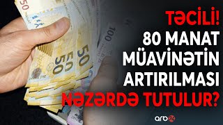 VETERANLARIN DİQQƏTİNƏ 80 manat olan müavinət artırılır  Rəsmi açıqlama verildi [upl. by Given712]