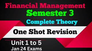 Financial Management l Complete Theory l One Shot Revision l Unit 1 to 5 l Jan 24 Exams l [upl. by Bullough]