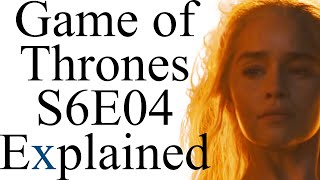 Game of Thrones S6E04 Explained [upl. by Grover423]